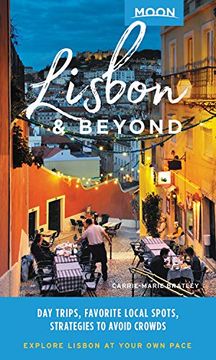portada Moon Lisbon & Beyond: Day Trips, Local Spots, Strategies to Avoid Crowds (Travel Guide) (en Inglés)