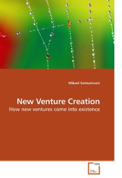 portada New Venture Creation: How new ventures come into existence