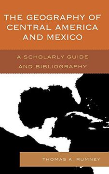 portada The Geography of Central America and Mexico: A Scholarly Guide and Bibliography (en Inglés)