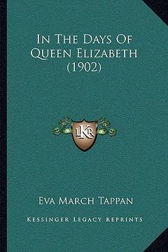portada in the days of queen elizabeth (1902) (en Inglés)