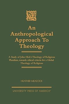 portada an anthropological approach to theology: a study of john hick's theology of religious pluralism, towards ethical criteria for a global theology of re (in English)