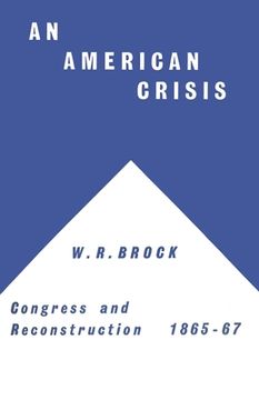 portada An American Crisis: Congress & Reconstruction 1865-1867 (en Inglés)