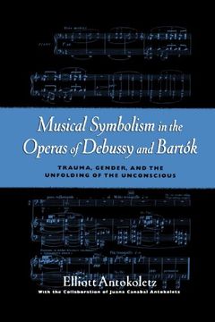 portada Musical Symbolism in the Operas of Debussy and Bartok: Trauma, Gender, and the Unfolding of the Unconscious (en Inglés)