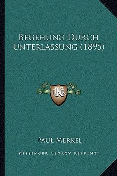 portada Begehung Durch Unterlassung (1895) (en Alemán)
