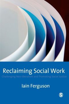 portada Reclaiming Social Work: Challenging Neo-Liberalism and Promoting Social Justice (in English)