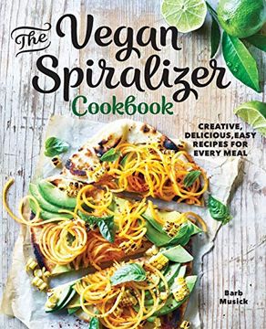 portada The Vegan Spiralizer Cookbook: Creative, Delicious, Easy Recipes for Every Meal (en Inglés)