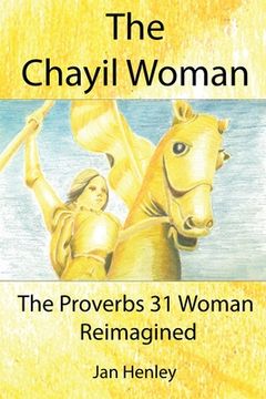 portada The Chayil Woman: The Proverbs 31 Woman Reimagined (en Inglés)