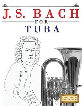 portada J. S. Bach for Tuba: 10 Easy Themes for Tuba Beginner Book (en Inglés)