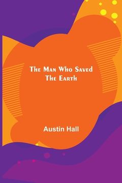 portada The Man Who Saved the Earth (en Inglés)