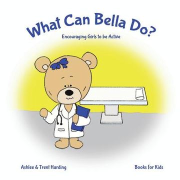 portada Books for Kids: What Can Bella Do Encouraging Girls to be Active