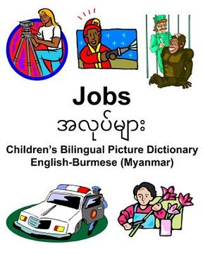 portada English-Burmese (Myanmar) Jobs Children's Bilingual Picture Dictionary (en Inglés)