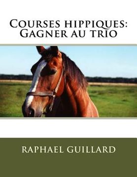 portada Courses hippiques: Gagner au trio (en Francés)