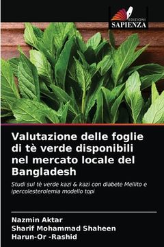 portada Valutazione delle foglie di tè verde disponibili nel mercato locale del Bangladesh (en Italiano)
