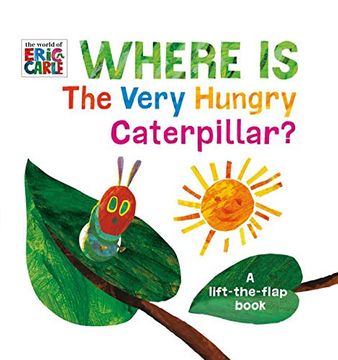 portada Where is the Very Hungry Caterpillar? A Lift-The-Flap Book (The World of Eric Carle) (en Inglés)
