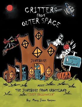 portada Critters from Outer Space: Meet the Junebugs from Grassland "First Halloween"