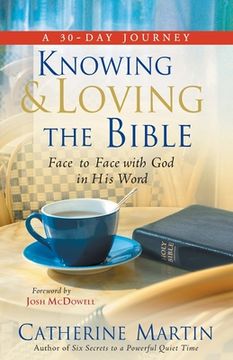 portada Knowing And Loving The Bible: Face To Face With God In His Word (en Inglés)