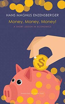 portada Money, Money, Money! A Short Lesson in Economics (The German List) (en Inglés)