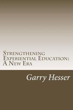 portada Strengthening Experiential Education: A New Era (en Inglés)