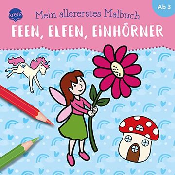 portada Mein Allererstes Malbuch. Feen, Elfen, Einhörner: Bunter Ausmalspaß für Kinder ab 3 Jahren, mit Farbigen Vorlagen (en Alemán)