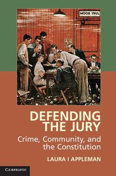 portada Defending the Jury: Crime, Community, and the Constitution (en Inglés)