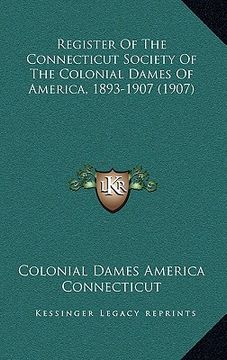 portada register of the connecticut society of the colonial dames of america, 1893-1907 (1907)