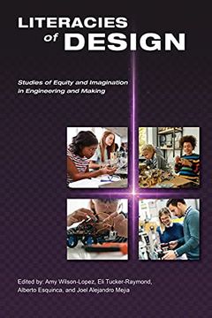 portada Literacies of Design: Studies of Equity and Imagination in Engineering and Making (en Inglés)