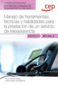 portada (Mf1425_2) Manual Manejo de Herramientas, Tecnicas y Habilidades Para la Prestacion de un Servicio de Teleasistencia. Certificadosde Profesionalidad. Gestion de Llamadas de Teleasistencia        (Sscg