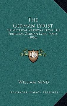portada the german lyrist: or metrical versions from the principal german lyric poets (1856)