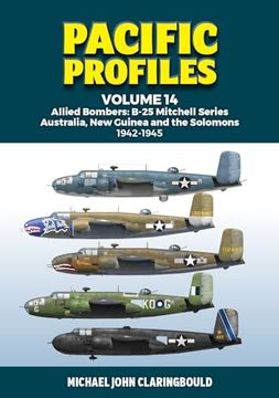 portada Pacific Profiles Volume 14: Allied Bombers: B-25 Mitchell Series Australia, new Guinea and the Solomons 1942-1945 (en Inglés)