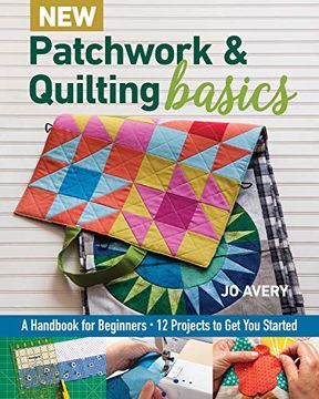 portada New Patchwork & Quilting Basics: A Handbook for Beginners - 12 Projects to get you Started (en Inglés)
