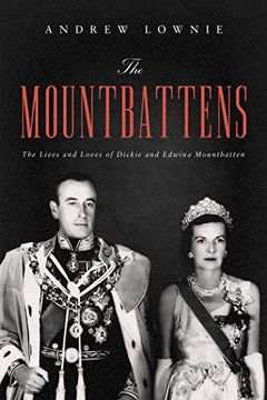 portada The Mountbattens: Their Lives and Loves: The Lives and Loves of Dickie and Edwina Mountbatten (en Inglés)