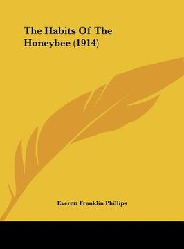portada the habits of the honeybee (1914) (in English)