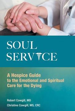 portada soul service: a hospice guide to the emotional and spiritual care for the dying (en Inglés)