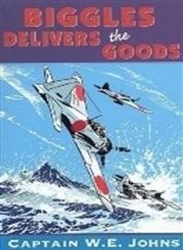 portada Biggles Delivers the Goods (in English)