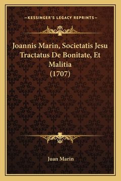 portada Joannis Marin, Societatis Jesu Tractatus De Bonitate, Et Malitia (1707) (in Latin)
