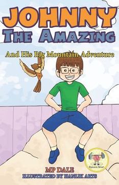 portada Johnny the Amazing and His Big Mountain Adventure: (Dyslexia-Smart) (en Inglés)