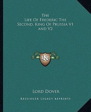portada the life of frederic the second, king of prussia v1 and v2 (en Inglés)