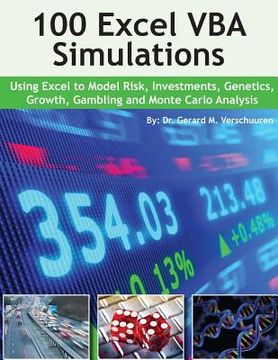 portada 100 Excel VBA Simulations: Using Excel VBA to Model Risk, Investments, Genetics. Growth, Gambling, and Monte Carlo Analysis (in English)