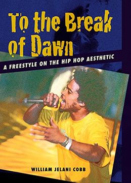 portada To the Break of Dawn: A Freestyle on the hip hop Aesthetic (en Inglés)