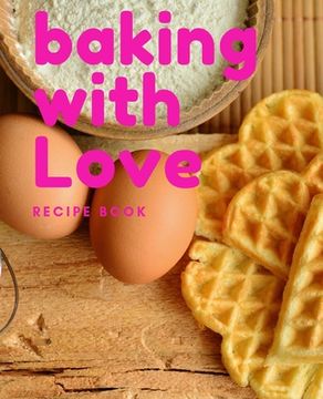 portada Baking With Love: Recipe Book (en Inglés)