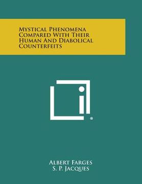 portada Mystical Phenomena Compared with Their Human and Diabolical Counterfeits (en Inglés)