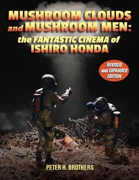 portada Mushroom Clouds and Mushroom Men: The Fantastic Cinema of Ishiro Honda (en Inglés)