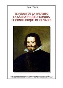 portada El Poder de la Palabra: La Sï¿ ½Tira Polï¿ ½Tica Contra el Conde-Duque de Olivares (in Spanish)