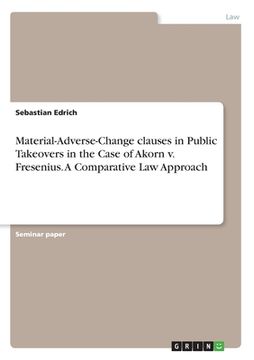 portada Material-Adverse-Change clauses in Public Takeovers in the Case of Akorn v. Fresenius. A Comparative Law Approach (en Inglés)