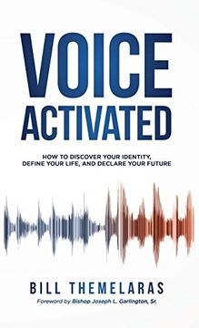 portada Voice-Activated: How to Discover Your Identity, Define Your Life, and Declare Your Future (in English)