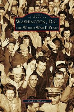 portada Washington D.C.: The World War II Years (in English)