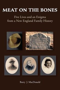 portada Meat on the Bones: Five Lives and an Enigma from a New England Family History (en Inglés)