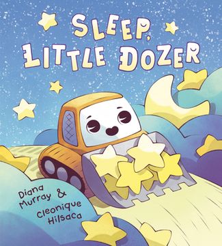 portada Sleep, Little Dozer: A Bedtime Book of Construction Trucks (en Inglés)