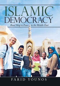 portada Islamic Democracy: Road Map to Peace in the Middle East