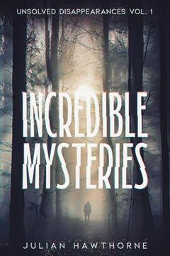 portada Incredible Mysteries Unsolved Disappearances Vol. 1 (en Inglés)